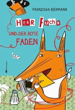Herr Fuchs und der rote Faden / Herr Fuchs Bd.2 - Biermann, Franziska