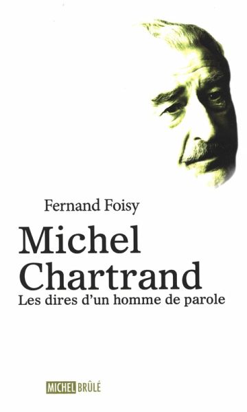 Michel Chartrand : Les dires d'un homme de parole (eBook, ePUB)