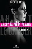 Ah shit, j'ai pogne le cancer 02 (eBook, ePUB)