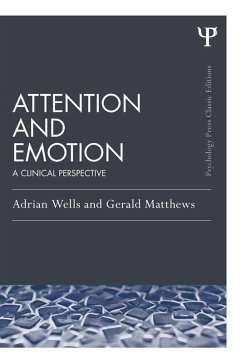 Attention and Emotion (Classic Edition) (eBook, PDF) - Wells, Adrian; Matthews, Gerald