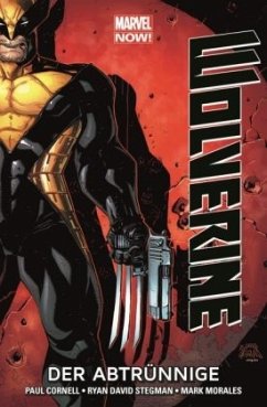 Wolverine - Marvel Now! - Der Abtrünnige - Cornell, Paul;Stegman, Ryan