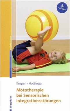 Mototherapie bei Sensorischen Integrationsstörungen - Kesper, Gudrun;Hottinger, Cornelia