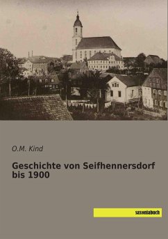 Geschichte von Seifhennersdorf bis 1900 - Kind, O. M.