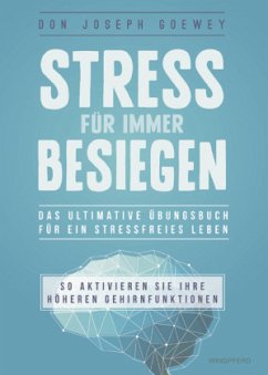 Stress für immer besiegen - Goewey, Don J.