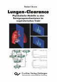 Lungen-Clearance. Physikalische Modelle zu den Reinigungsmechanismen im respiratorischen Trakt