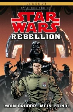 Rebellion I - Mein Bruder, Mein Feind / Star Wars - Masters Bd.10 - Lacombe, Michael;Badeaux, Brandon;Williams, Rob