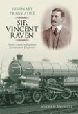 Visionary Pragmatist: Sir Vincent Raven (eBook, ePUB)