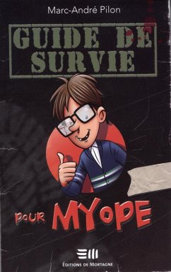 Guide de survie pour myope (eBook, PDF) - Pilon, Marc-Andre