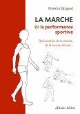 Marche & la performance sportive La (eBook, ePUB) Marche & la performance sportive La (eBook, ePUB)