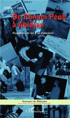 De Phnom Penh a Abidjan Fragments de vie d'un diplomate (eBook, PDF) - Gildas Le Lidec