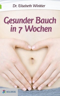 Gesunder Bauch in 7 Wochen - Winkler, Elisabeth, Dr.