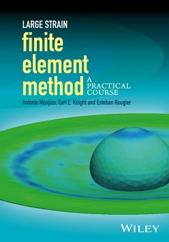 Large Strain Finite Element Method (eBook, ePUB) - Munjiza, Antonio; Knight, Earl E.; Rougier, Esteban