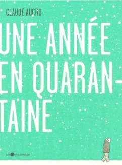 Une annee en quarantaine (eBook, PDF) - Claude Auchu