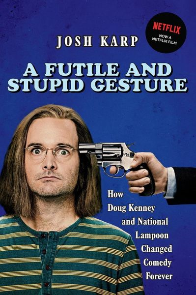 Futile and Stupid Gesture (eBook, ePUB) Futile and Stupid Gesture (eBook, ePUB)