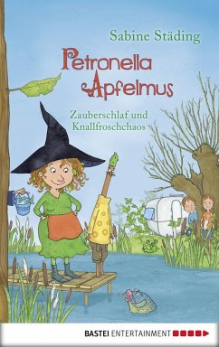 Zauberschlaf und Knallfroschchaos / Petronella Apfelmus Bd.2 (eBook, ePUB) - Städing, Sabine