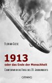 1913 - oder das Ende der Menschheit (eBook, ePUB)