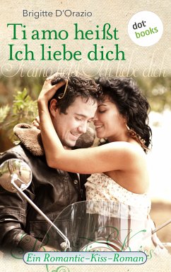 Ti amo heißt Ich liebe dich (eBook, ePUB) - D'Orazio, Brigitte