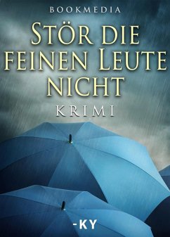 Stör die feinen Leute nicht: Krimi (eBook, ePUB) - Bosetzky, Horst (-ky)