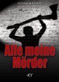 Alle meine Mörder: Kriminalroman (eBook, ePUB)