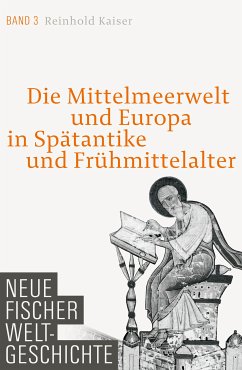 Die Mittelmeerwelt und Europa in Spätantike und Frühmittelalter / Neue Fischer Weltgeschichte Bd.3 (eBook, ePUB) - Kaiser, Reinhold