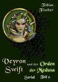 Veyron Swift und der Orden der Medusa: Serial Teil 2 (eBook, ePUB)