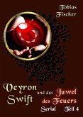 Veyron Swift und das Juwel des Feuers: Serial Teil 4 (eBook, ePUB)