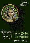 Veyron Swift und der Orden der Medusa: Serial Teil 5 (eBook, ePUB)