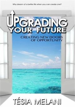 Upgrading Your Future (eBook, ePUB) - Melani, Tesia