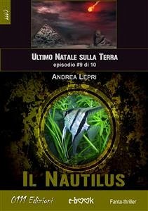 Il Nautilus - L'ultimo Natale sulla Terra ep. #9 di 10 (eBook, ePUB) - Lepri, Andrea