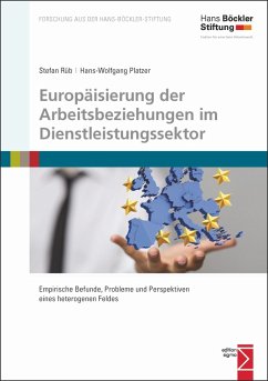 Europäisierung der Arbeitsbeziehungen im Dienstleistungssektor (eBook, PDF) - Rüb, Stefan; Platzer, Hans-Wolfgang