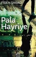 Pala Hayriye - Sakaci, Figen