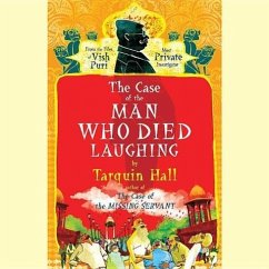 The Case of the Man Who Died Laughing: From the Files of Vish Puri, Most Private Investigator - Hall, Tarquin
