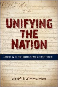 Unifying the Nation: Article IV of the United States Constitution - Zimmerman, Joseph F.