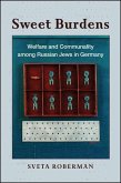 Sweet Burdens: Welfare and Communality Among Russian Jews in Germany