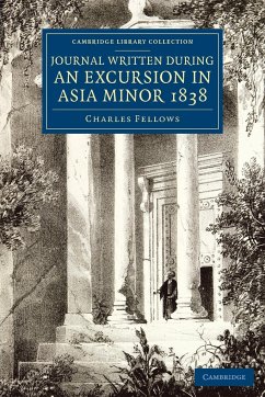 A Journal Written during an Excursion in Asia Minor 1838 - Fellows, Charles