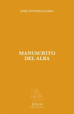 Manuscrito del alba - Llamas, José Antonio