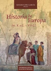 Historia de Europa, ss. X a.C. - V d.C. - Chic García, Genaro; Ferrer Albelda, Eduardo; Caballos Rufino, Antonio; García Riaza, Enrique