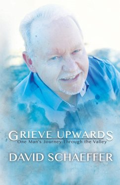 Grieve Upwards - Schaeffer, David