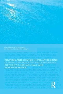 Tourism and Change in Polar Regions - Hall, Michael C; Saarinen, Jarkko
