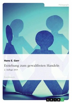 Erziehung zum gewaltfreien Handeln - Gerr, Hans E.