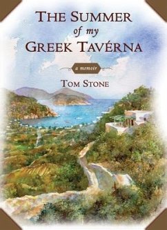 The Summer of My Greek Taverna: A Memoir - Stone, Tom