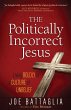 The Politically Incorrect Jesus - Bild 1