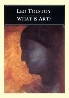 What Is Art? - Tolstoy, Leo