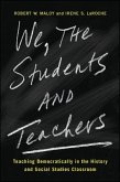 We, the Students and Teachers: Teaching Democratically in the History and Social Studies Classroom