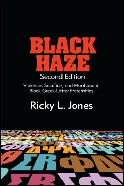 Black Haze, Second Edition: Violence, Sacrifice, and Manhood in Black Greek-Letter Fraternities - Jones, Ricky L.