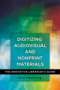 Digitizing Audiovisual and Nonprint Materials - Piepenburg, Scott