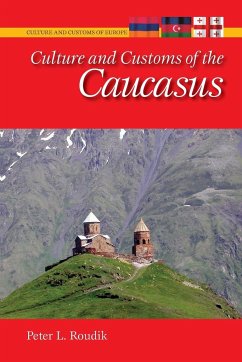 Culture and Customs of the Caucasus - Roudik, Peter