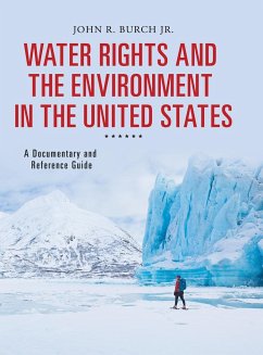 Water Rights and the Environment in the United States - Burch, John