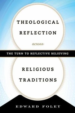 Theological Reflection Across Religious Traditions - Foley, Edward