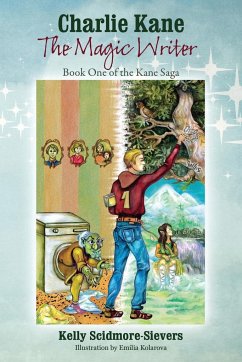 Charlie Kane The Magic Writer - Scidmore-Sievers, Kelly